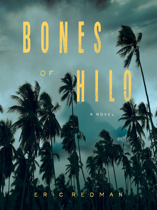 Title details for Bones of Hilo by Eric Redman - Available